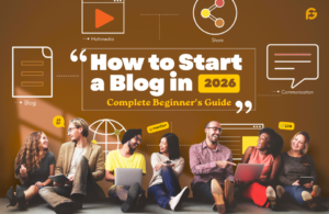 How to Start a Blog - Complete Step-by-step Guide